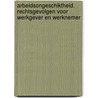 Arbeidsongeschiktheid. Rechtsgevolgen voor werkgever en werknemer door Onbekend