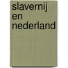 Slavernij en Nederland door Karin Hoof