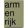 Arm en rijk door Annemarie van den Brink
