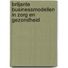 Briljante businessmodellen in zorg en gezondheid door Jeroen Kemperman