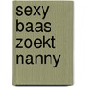 Sexy baas zoekt nanny door Rachel Bailey