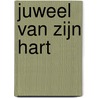 Juweel van zijn hart by Sabrina Philips
