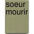 Soeur Mourir