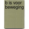 B is voor beweging door Tessy Boedt