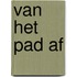 Van Het Pad Af