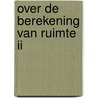 Over de berekening van ruimte II door Solvej Balle
