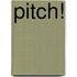 Pitch!