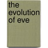 The Evolution of Eve door Nelleke Nederveen