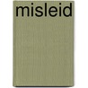 Misleid by Twan van de Kerkhof