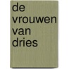 De vrouwen van Dries door Arie Jongkind