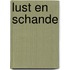 Lust en schande