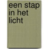 Een stap in het licht by Jody Hedlund