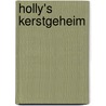 Holly's Kerstgeheim by Kirsty Ferry