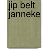 Jip belt Janneke door Annie M.G. Schmidt