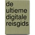 De Ultieme Digitale Reisgids