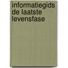 Informatiegids De Laatste Levensfase door Onbekend