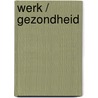 Werk / Gezondheid by Geerdt Magiels