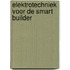 Elektrotechniek voor de Smart Builder