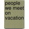 People We Meet on Vacation door Emily Henry