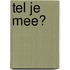 Tel je mee?