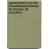 Geschiedenis van de cassatiebalie/Histoire du barreau de cassation door Sebastiaan Vandenbogaerde