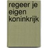 Regeer je eigen koninkrijk