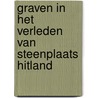 Graven in het verleden van Steenplaats Hitland door Rob Stolk