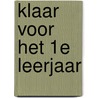Klaar voor het 1e leerjaar by Unknown