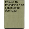 Tramlijn 16, tracédelen S en X Gemeente Den Haag by E.C. Rieffe