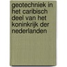 GEOTECHNIEK IN HET CARIBISCH DEEL VAN HET KONINKRIJK DER NEDERLANDEN by Ir. H.M.A. Pachen