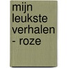 Mijn leukste verhalen - Roze door Jenny Cox