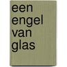 Een engel van glas door Ron Elshout