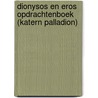 Dionysos en Eros Opdrachtenboek (katern Palladion) by E. Jans