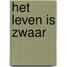 Het leven is zwaar door Kieran Setiya