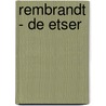 Rembrandt - De Etser door Michiel Kersten