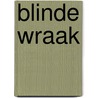 Blinde wraak door Nina Verheij