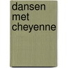 Dansen met Cheyenne by Ellen Pitlo