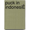 PUCK IN INDONESIË by Elle Werners