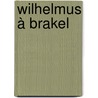 Wilhelmus à Brakel door Frans J. Los