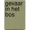 Gevaar in het bos door Lydia Bruins