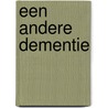 Een andere dementie door Sabine van Rooij
