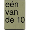 Eén van de 10 by Tiny Kaptein