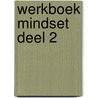 Werkboek Mindset deel 2 by Floor Raeijmaekers