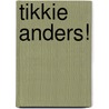 Tikkie anders! door Janco Bunt-Koster