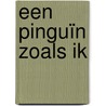 Een pinguïn zoals ik door Marcus Pfister
