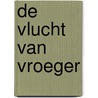 De vlucht van vroeger door Martin Lodewijk