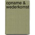 Opname & wederkomst
