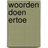 Woorden doen ertoe by Marinus van den Berg