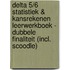Delta 5/6 Statistiek & kansrekenen Leerwerkboek - Dubbele finaliteit (incl. Scoodle)