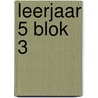 leerjaar 5 blok 3 door Yasmine Bauwens